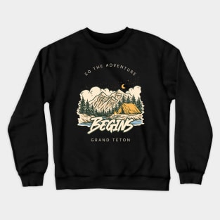 So the Adventure Begins - Grand Teton Crewneck Sweatshirt